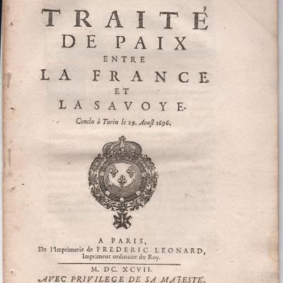 Traité de paix entre la France et la Savoie. Conclu à Turin le 29 août 1696.